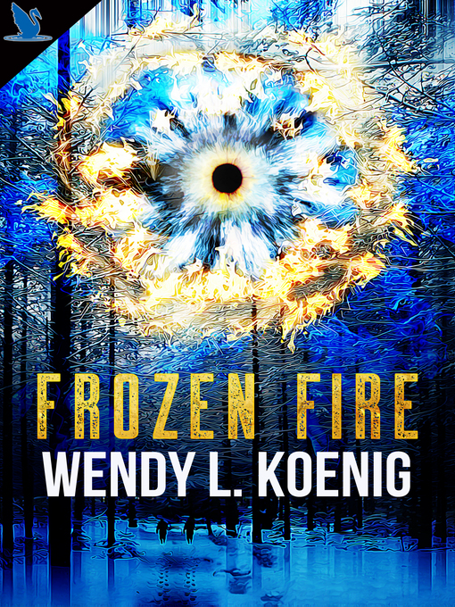Title details for Frozen Fire by Wendy L. Koenig - Available